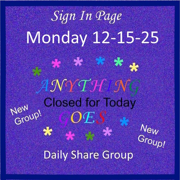 Monday 12-15-25 Anything Goes Share Group - Part One Sign In Page - Picture 1 of 11